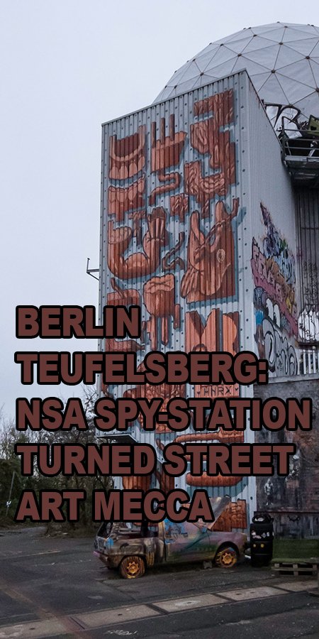 teufelsberg-radar-station-berlin-street-art-PIN a sign on the side of a building
