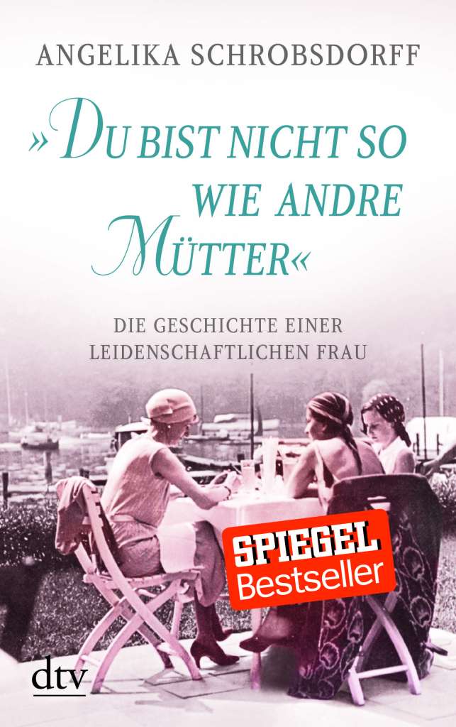 Cover von "Du bist nicht so wie andere Mütter" von Angelika Schrobsdorff